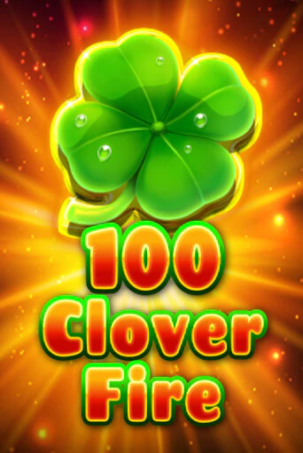 100 Clover Fire демо игровой автомат | VAVADA Казино бесплатно