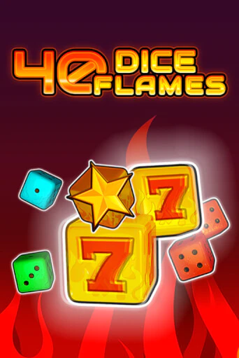 40 Dice Flames   демо игровой автомат | VAVADA Казино бесплатно