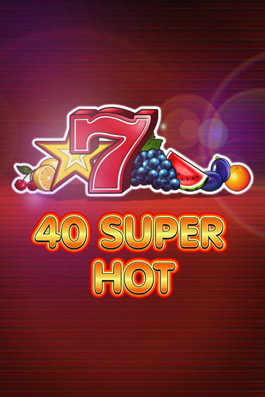 40 Super Hot демо игровой автомат | VAVADA Казино бесплатно