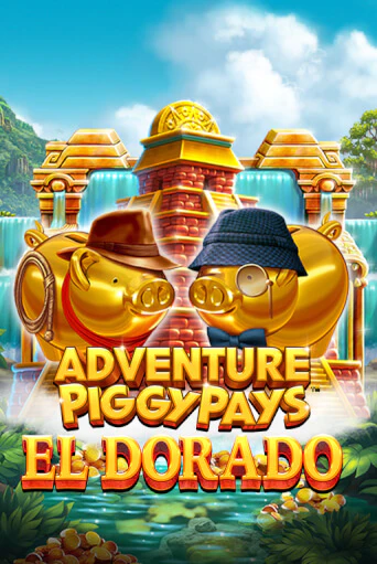 Adventure PIGGYPAYS™ El Dorado демо игровой автомат | VAVADA Казино бесплатно