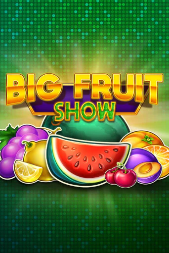 Big Fruit Show демо игровой автомат | VAVADA Казино бесплатно