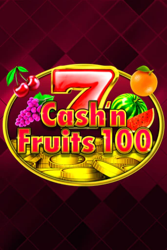 Cash'n Fruits 100 демо игровой автомат | VAVADA Казино бесплатно