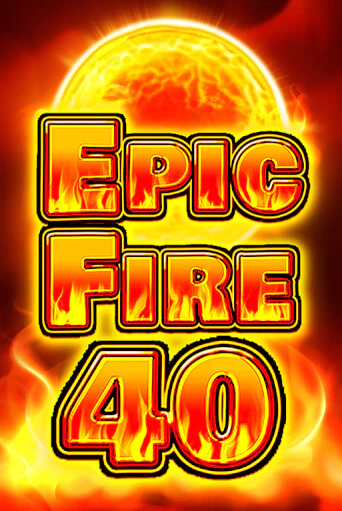 Epic Fire 40 демо игровой автомат | VAVADA Казино бесплатно