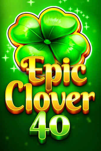 Epic Clover 40 демо игровой автомат | VAVADA Казино бесплатно