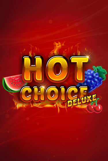 Hot Choice Deluxe демо игровой автомат | VAVADA Казино бесплатно