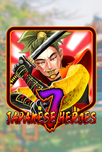 Japanese 7 Heroes демо игровой автомат | VAVADA Казино бесплатно