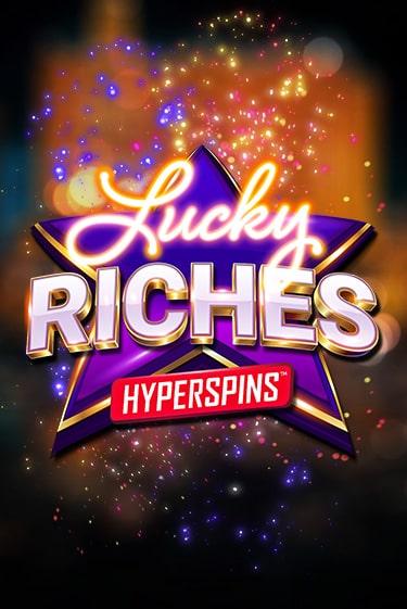 Lucky Riches: Hyperspins демо игровой автомат | VAVADA Казино бесплатно