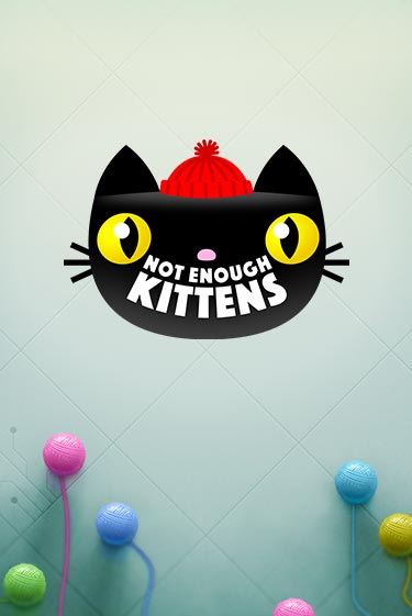 Not Enough Kittens демо игровой автомат | VAVADA Казино бесплатно