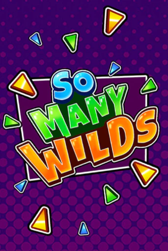 So Many Wilds демо игровой автомат | VAVADA Казино бесплатно