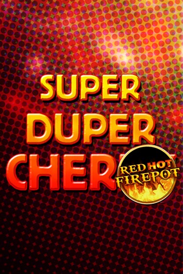 Super Duper Cherry Red Hot Firepot демо игровой автомат | VAVADA Казино бесплатно