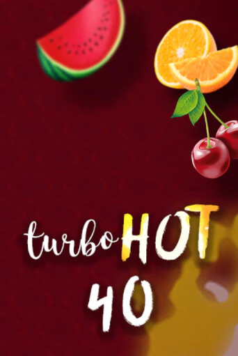 Turbo Hot 40 демо игровой автомат | VAVADA Казино бесплатно