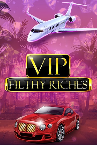 VIP Filthy Riches демо игровой автомат | VAVADA Казино бесплатно