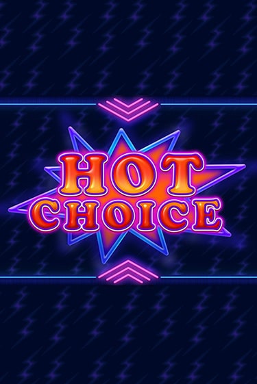 Hot Choice демо игровой автомат | VAVADA Казино бесплатно