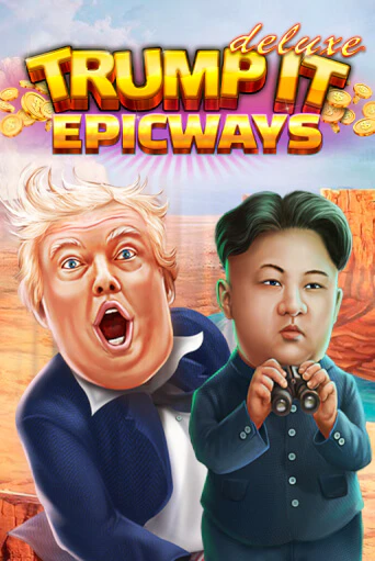 Trump It Deluxe EPICWAYS демо игровой автомат | VAVADA Казино бесплатно